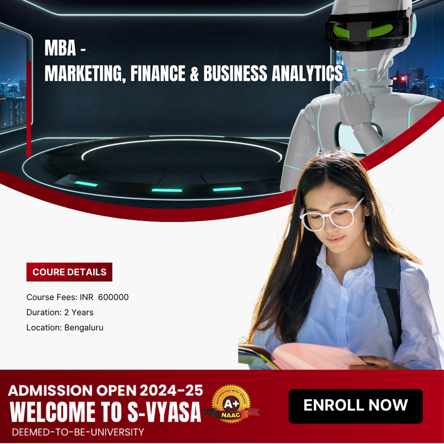 MBA in Marketing, Finance & Business Analytics at S-VYASA University, Bengaluru/Bangalore